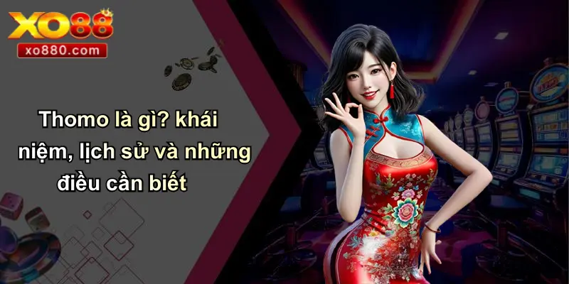 Thomo Là Gì: Khám Phá Sân Đấu Gà Đỉnh Cao Và Cá Cược XO88 2 Thomo là gì? khái niệm, lịch sử và những điều cần biết